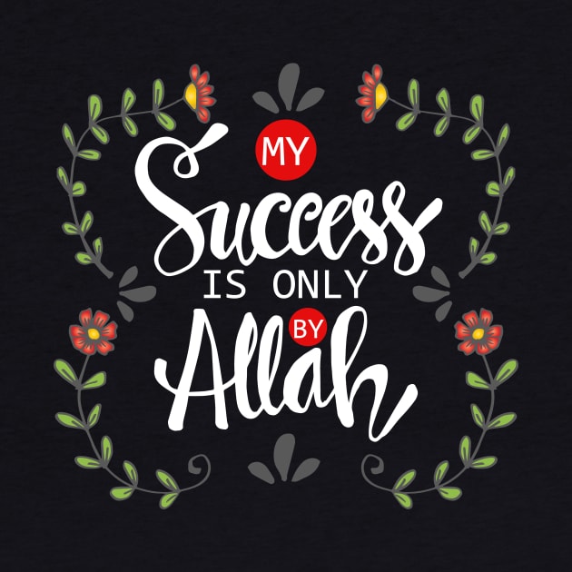 My success is only by Allah. Islamic Quran Quotes. by Handini _Atmodiwiryo